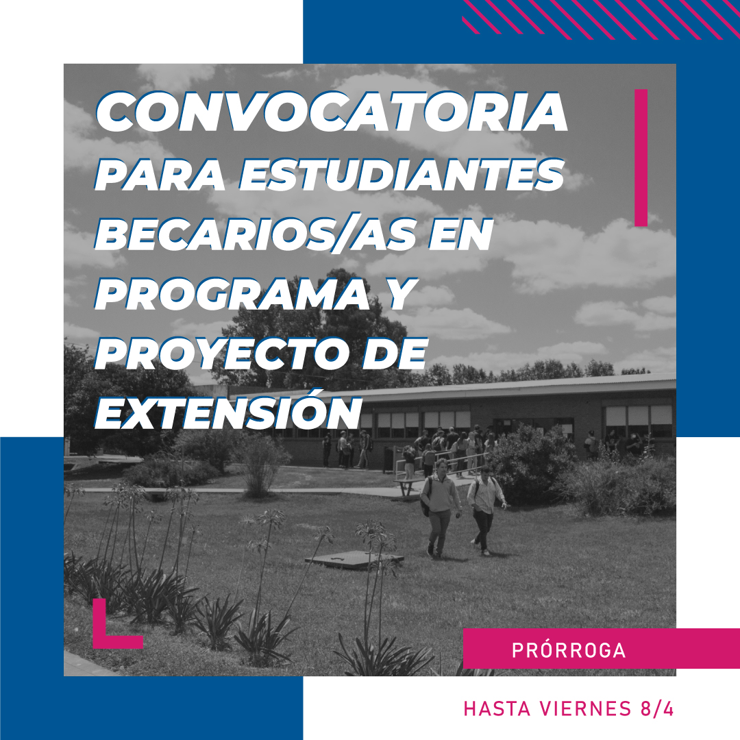 Prórroga a Convocatorias para estudiantes becarios/as en Proyecto y ...